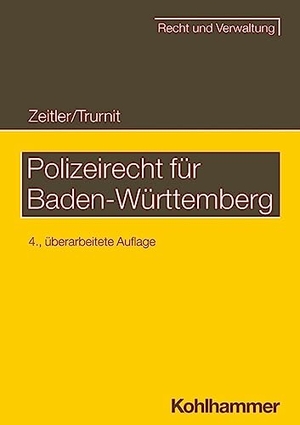 Zeitler, Stefan / Christoph Trurnit. Polizeirecht für Baden-Württemberg. Kohlhammer W., 2022.