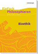 Bioethik. EinFach Philosophieren