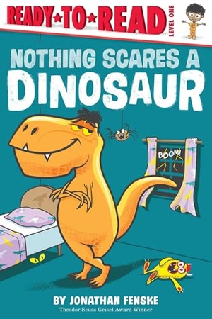 Fenske, Jonathan. Nothing Scares a Dinosaur - Ready-To-Read Level 1. Simon Spotlight, 2024.