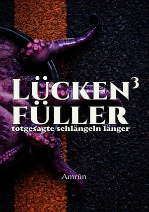 Rapp, Claudia. Lückenfüller 3 - totgesagte schlängeln länger. Amrun Verlag & Buchhandel, 2026.