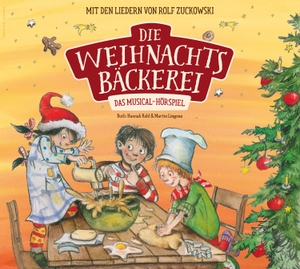 Kohl, Hannah / Martin Lingnau. Die Weihnachtsbäckerei - Das Musical-Hörspiel mit den Liedern von Rolf Zuckowski. Universal Vertrieb, 2024.