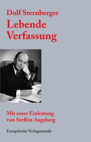 Sternberger, Dolf. Lebende Verfassung - Neuausgabe mit einer Einleitung von Steffen Augsberg. Europäische Verlagsanst., 2022.