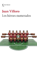 Los Héroes Numerados (Crónica Y Ensayo) / The Numbered Heroes (Chronicles and Essays)