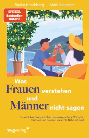 Hirschberg, Saskia / Maik Neumann. Was Frauen verstehen und Männer nicht sagen - Ein ehrliches Gespräch über unausgesprochene Wünsche, Klischees und darüber, wie echte Nähe entsteht | Erzählendes Sachbuch. MVG Moderne Vlgs. Ges., 2026.