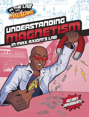 Collins, Ailynn. Understanding Magnetism in Max Axiom's Lab. Capstone Global Library Ltd, 2025.