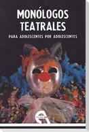 Monólogos teatrales para adolescentes por adolescentes