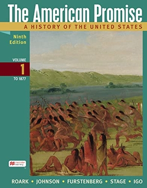Roark, James / Johnson, Michael et al. The American Promise, Volume 1. Bedford Books, 2023.