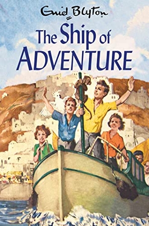 Blyton, Enid. The Ship of Adventure. Pan Macmillan, 2022.
