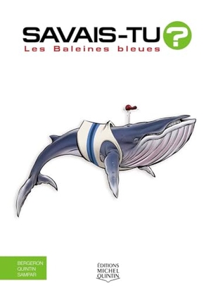 Bergeron, Alain M / Quintin, Michel et al. Les Baleines Bleues. Editions Michel Quintin, 2026.
