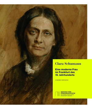 Kienzle, Ulrike. Clara Schumann - Eine moderne Frau im Frankfurt des 19. Jahrhunderts. Societäts-Verlag, 2019.
