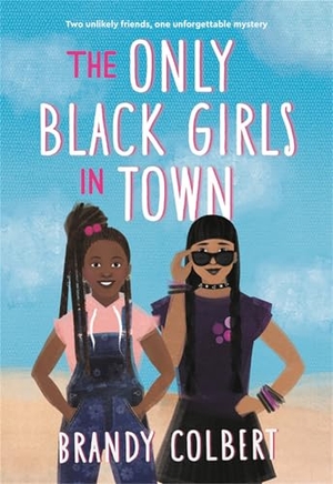 Colbert, Brandy. The Only Black Girls in Town. Little, Brown & Company, 2021.