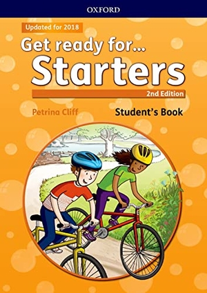 Cliff, Petrina. Get ready for... Starters: Student's Book with downloadable audio (2/e) - Maximize chances of exam success with Get ready for...Starters, Movers and Flyers!. Oxford University ELT, 2017.