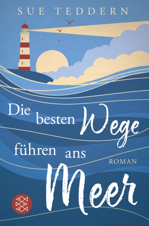 Teddern, Sue. Die besten Wege führen ans Meer - Roman. FISCHER Taschenbuch, 2023.