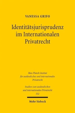 Grifo, Vanessa. Identitätsjurisprudenz im Internationalen Privatrecht - Eine migrationssoziologische Analyse von Interessenkonflikten im Internationalen Personen- und Familienrecht. Mohr Siebeck GmbH & Co. K, 2026.