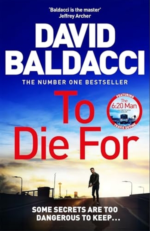 Baldacci, David. To Die For. Pan Macmillan, 2024.