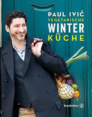 Ivic, Paul. Vegetarische Winterküche. Brandstätter Verlag, 2017.