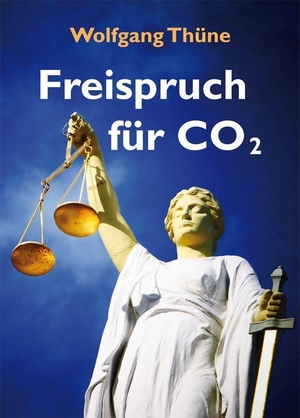 Thüne, Wolfgang. Freispruch für CO2. Lindenbaum Verlag, 2023.