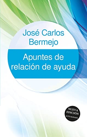 Bermejo, José Carlos. Apuntes de relación de ayuda. Editorial Sal Terrae, 2023.