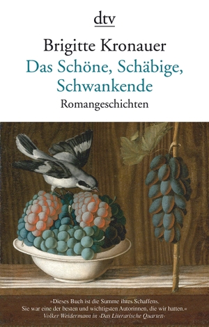 Kronauer, Brigitte. Das Schöne, Schäbige, Schwankende - Romangeschichten. dtv Verlagsgesellschaft, 2021.