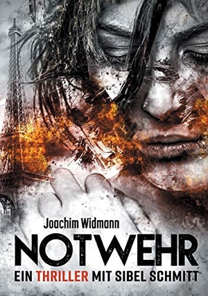 Widmann, Joachim. Notwehr - Ein Thriller mit Sibel Schmitt. Books on Demand, 2018.