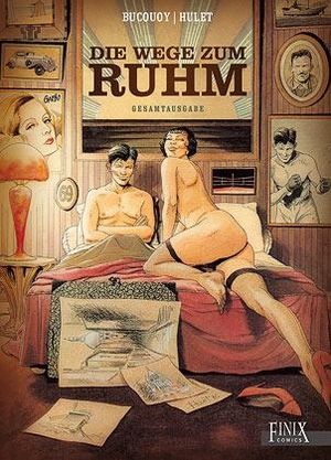 Bucquoy, Jan / Daniel Hulet. Die Wege zum Ruhm - Gesamtausgabe. Finix Comics e.V., 2022.