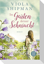 Im Garten deiner Sehnsucht