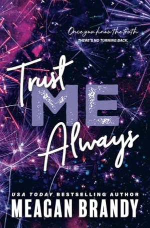 Brandy, Meagan. Trust Me Always. Sourcebooks, 2025.