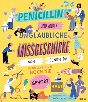 Labarre, Natalie. Penicillin und andere unglaubliche Missgeschicke, von denen du (wahrscheinlich) noch nie gehört hast - Kinderbuch ab 7 Jahre mit zahlreichen Illustrationen, Suchbildern und Rätseln. Insel Verlag GmbH, 2026.