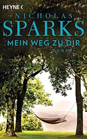 Sparks, Nicholas. Mein Weg zu dir. Heyne Taschenbuch, 2020.