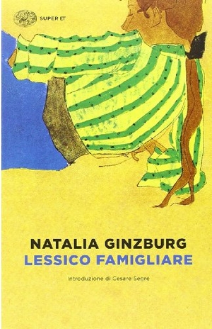 Ginzburg, Natalia. Lessico famigliare. Einaudi, 2014.