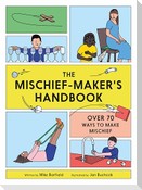 The Mischief Maker's Handbook