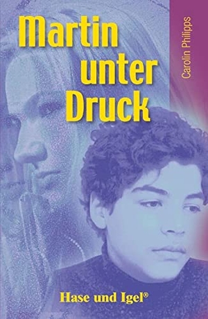 Philipps, Carolin. Martin unter Druck - Schulausgabe. Hase und Igel Verlag GmbH, 2006.