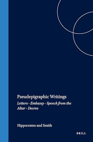 Hippocrates. Pseudepigraphic Writings - Letters - Embassy - Speech from the Altar - Decree. Brill, 1990.