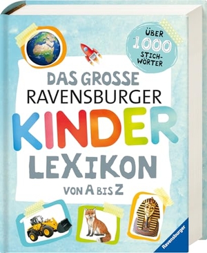 Braun, Christina / Anne Scheller. Das große Ravensburger Kinderlexikon von A bis Z. Ravensburger Verlag, 2019.