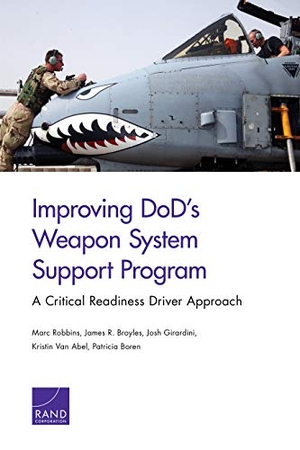 Robbins, Marc / Broyles, James R et al. Improving Dod's Weapon System Support Program - A Critical Readiness Driver Approach. RAND Corporation, 2019.