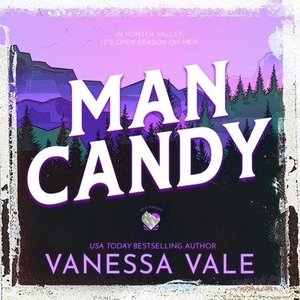 Vale, Vanessa. Man Candy. Blackstone Publishing, 2023.