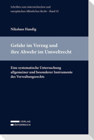 Gefahr im Verzug und ihre Abwehr im Umweltrecht