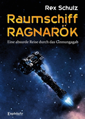Schulz, Rex. Raumschiff RAGNARÖK - Eine absurde Reise durch das Ginnungagab. Engelsdorfer Verlag, 2026.