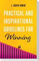 Practical and Inspirational Guidelines for Winning