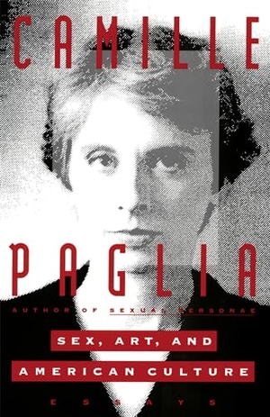 Paglia, Camille. Sex, Art, and American Culture - Essays. Knopf Doubleday Publishing Group, 1992.