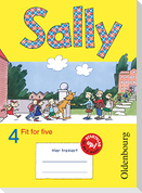 Sally 4. Schuljahr. Übungsheft Fit for five. Zu allen Ausgaben (Neubearbeitung und Bisherige Ausgaben). Englisch ab Klasse 1 und 3