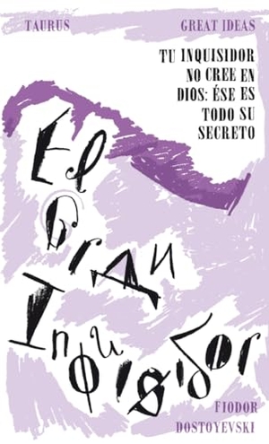Dostoevskiï, Fiodor Mijaïlovich. El gran inquisidor. Taurus, 2013.