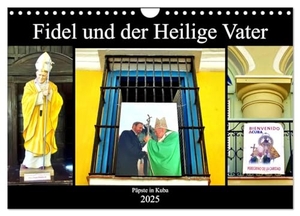 Löwis of Menar, Henning von. Fidel und der Heilige Vater - Päpste in Kuba (Wandkalender 2025 DIN A4 quer), CALVENDO Monatskalender - Papstbesuche in Kuba 1998 und 2012. Calvendo, 2024.