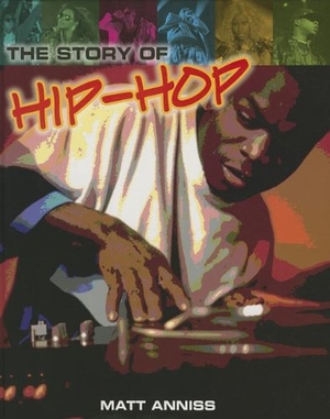 Anniss, Matt. The Story of Hip-Hop. Brown Bear Books, 2013.