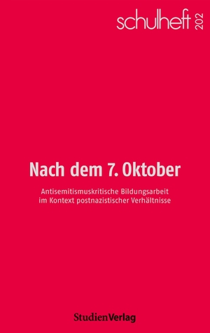 Mendel, Iris / Neuhold, Petra et al. schulheft 2/26 - 202 - Nach dem 7. Oktober. Antisemitismuskritische Bildungsarbeit im Kontext postnazistischer Verhältnisse. Studienverlag GmbH, 2026.