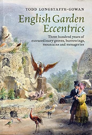 Longstaffe-Gowan, Todd. English Garden Eccentrics - Three Hundred Years of Extraordinary Groves, Burrowings, Mountains and Menageries. Paul Mellon Centre for Studies in British Art, 2022.