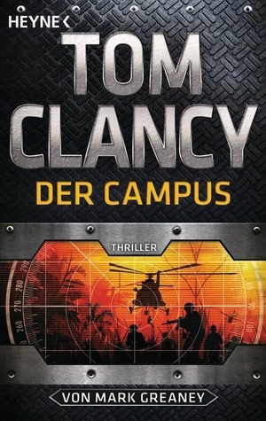 Clancy, Tom / Mark Greaney. Der Campus - Ein Jack-Ryan-Roman - Thriller. Heyne Taschenbuch, 2017.