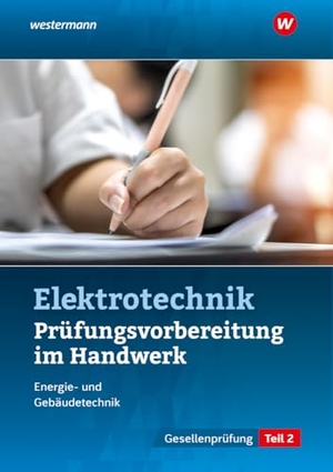Kramer, Thomas / Asmuth, Markus et al. Prüfungsvorbereitung für die handwerklichen Elektroberufe - Teil 2 der Gesellenprüfung. Westermann Berufl.Bildung, 2024.