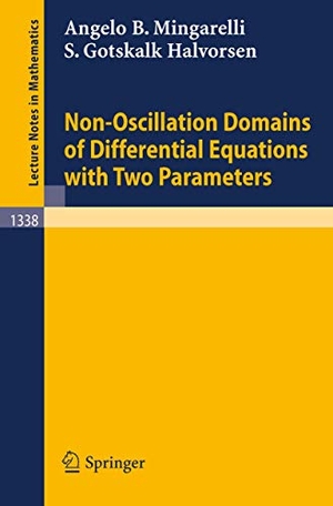 Halvorsen, S. Gotskalk / Angelo B. Mingarelli. Non-Oscillation Domains of Differential Equations with Two Parameters. Springer Berlin Heidelberg, 1988.