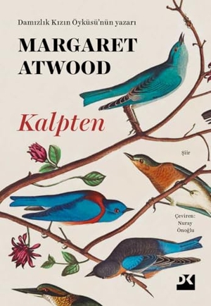 Atwood, Margaret. Kalpten. Dogan Kitap, 2025.